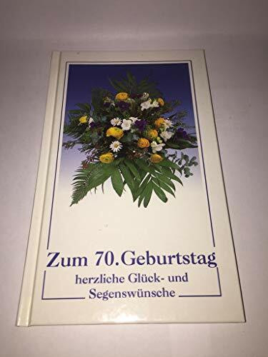 Zum 70. Geburtstag herzliche Glück- und Segenswünsche (Kleine Präsente Isenburg)