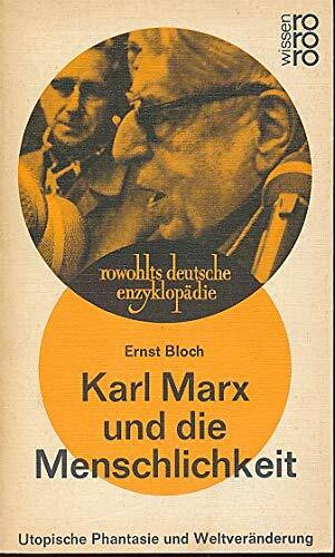 Karl Marx und die Menschlichkeit. Utopische Phantasie und Weltveränderung.