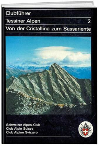 Clubführer Tessiner Alpen 2: Von der Cristallina zum Sassariente (Alpinführer / Clubführer)