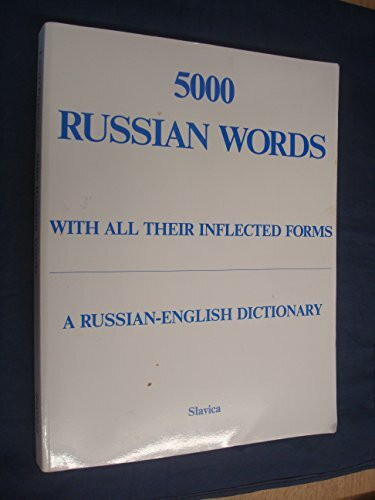 5000 Russian Words: With All Their Inflected Forms and Other Grammatical Information : A Russian-English Dictionary With an English-Russian Word Ind: ... Word Index and an Appendix on Russian Endings