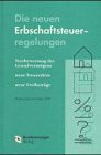 Die neuen Erbschaftsteuerregelungen: Neubewertung des Grundvermögens - neue Steuersätze - neue Freibeträge: Neubewertung des Grundvermögens, neue Steuersätze, neue Freibeträge. Mit e. Einführung