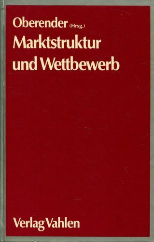 Marktstruktur und Wettbewerb in der Bundesrepublik Deutschland: Branchenstudien zur deutschen Volkswirtschaft: Branchenstudien d. dtsch. Volkswirtschaft