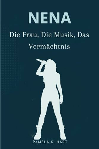 NENA Die Frau, Die Musik, Das Vermächtnis: Von 99 Luftballons bis hin zu Kontroversen, Comebacks, kulturellen Einflüssen und der unerzählten Geschichte von Deutschlands Pop-Ikone