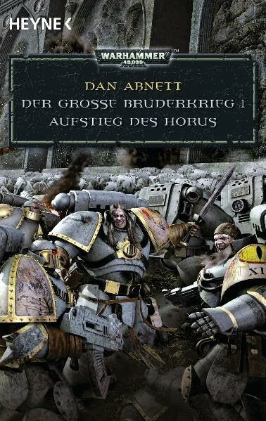 Warhammer 40.000. Der Große Bruderkrieg 01. Aufstieg des Horus