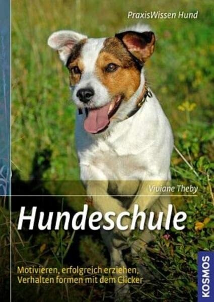 Hundeschule: Motivieren, erfolgreich erziehen, Verhalten formen mit dem Clicker (Praxiswissen Hund) Hundeschule: Motivieren, erfolgreich erziehen, Verhalten formen mit dem Clicker (Praxiswissen Hund)