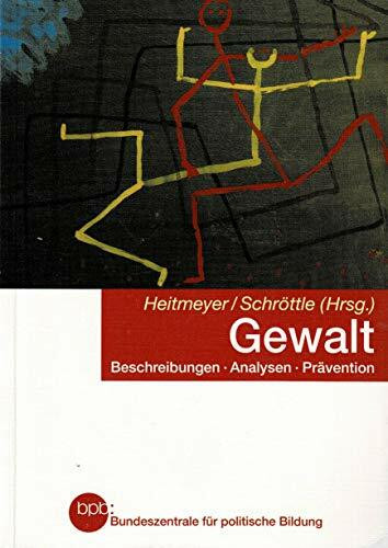 Gewalt: Beschreibungen, Analysen, Prävention