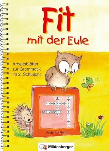 Fit mit der Eule: Arbeitsblätter zur Grammatik im 2. Schuljahr: Arbeitsblätter zur Grammatik, Kopiervorlagen Fit mit der Eule: Arbeitsblätter zur Grammatik im 2. Schuljahr: Arbeitsblätter zur Grammatik, Kopiervorlagen