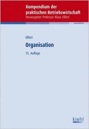 Organisation (Kompendium der praktischen Betriebswirtschaft)