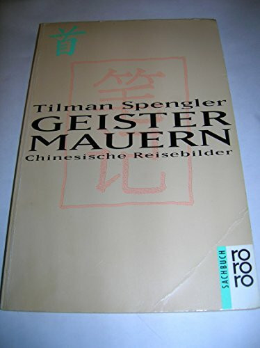 Geistermauern: Chinesische Reisebilder (rororo sachbuch)
