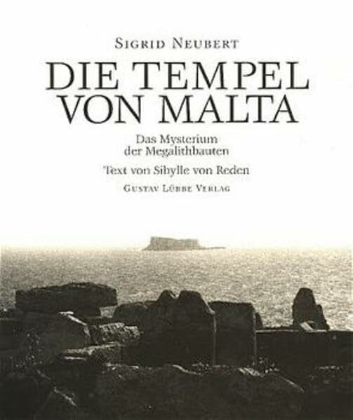 Die Tempel von Malta: Das Mysterium der Megalithbauten. Sonderausgabe (Lübbe Geschichte)