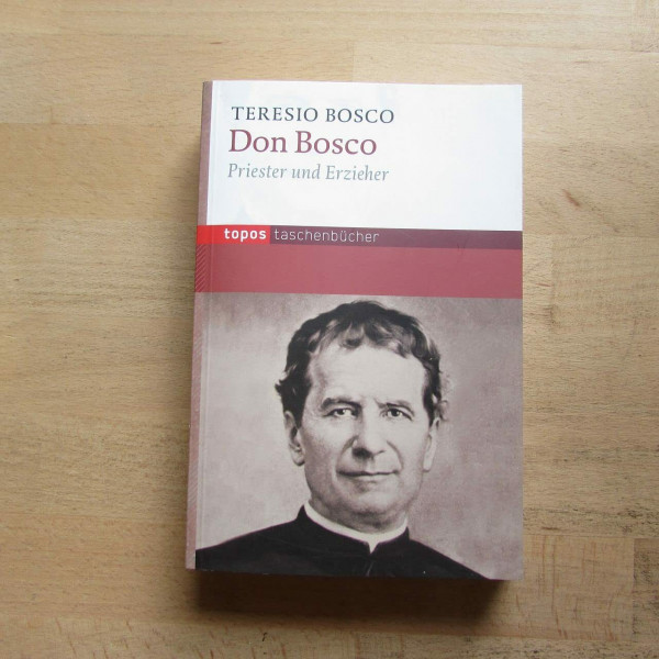 Don Bosco: Priester und Erzieher (Topos Taschenbücher)