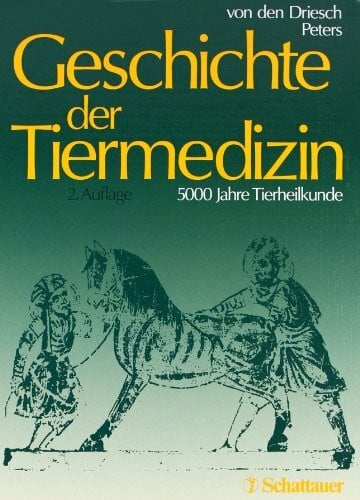 Geschichte der Tiermedizin: 5000 Jahre Tierheilkunde