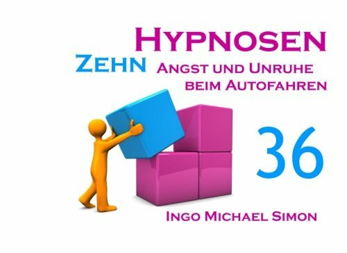 Zehn Hypnosen. Band 36: Angst und Unruhe beim Autofahren