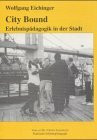 City bound : Erlebnispädagogik in der Stadt.