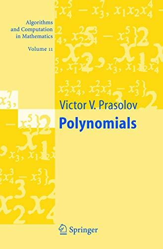 Polynomials (Algorithms and Computation in Mathematics, 11, Band 11)
