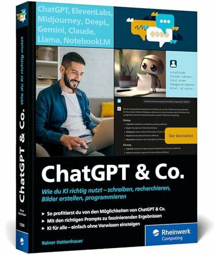 ChatGPT & Co.: Das neue Workbook zum Thema KI – mit vielen Praxisbeispielen zum Texten und Coden, zur Wissensrecherche und Bildgestaltung. Ausgabe 2025