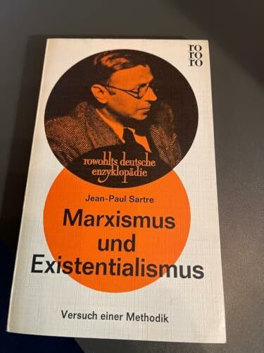 Marxismus und Existentialismus: Versuch einer Methodik
