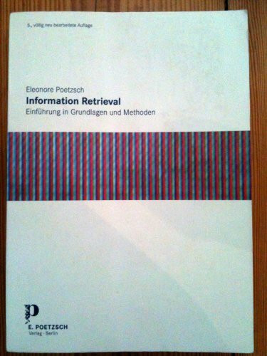 Information Retrieval: Einführung in Grundlagen und Methoden