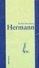 Hermann: Roman eines Nachkriegsgeborenen: Die Erinnerungen eines Nachkriegsgeborenen (Die Hauptwerke)