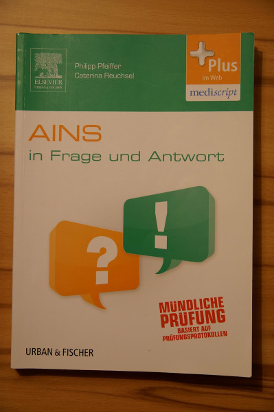 AINS In Frage und Antwort: Fragen und Fallgeschichten - mit Zugang zum Elsevier-Portal: Anästhesie, Intensivmedizin, Notfallmedizin, Schmerztherapie. ... d. Plus im Web (Zugang zum Elsevier-Portal)