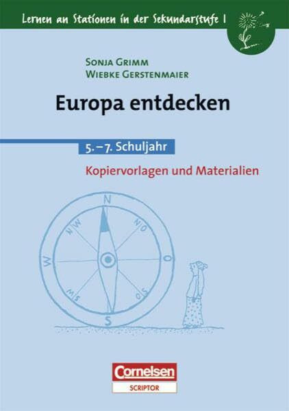 Lernen an Stationen in der Sekundarstufe I - Bisherige Ausgabe: Lernen an Stationen in der Sekundarstufe I, Kopiervorlagen und Materialien, Europa entdecken