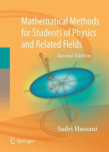 Mathematical Methods: For Students of Physics and Related Fields (Lecture Notes in Physics)