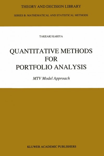 Quantitative Methods for Portfolio Analysis: MTV Model Approach (Theory and Decision Library B)