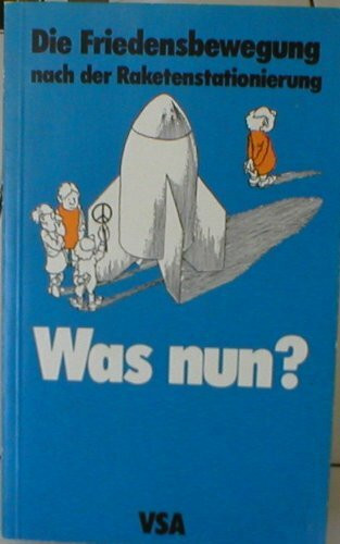 Friedensbewegung, was nun? Probleme und Perspektiven nach der Raketenstationierung