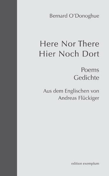 Here Nor There /Hier Noch Dort: Poems /Gedichte (Edition Exemplum)