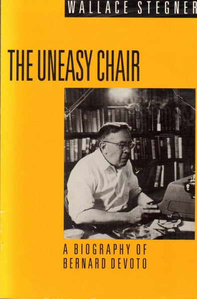 The Uneasy Chair: A Biography of Bernard Devoto
