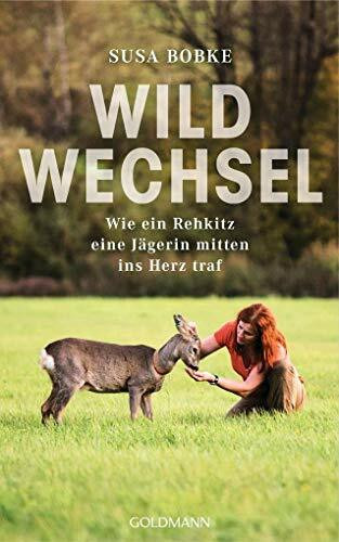 Wildwechsel: Wie ein Rehkitz eine Jägerin mitten ins Herz traf