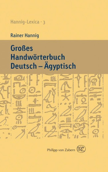 Großes Handwörterbuch Deutsch - Ägyptisch (2800-950 v. Chr.)