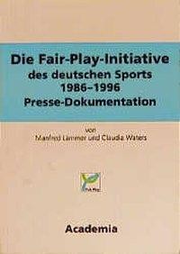 Die Fair-Play-Initiative des deutschen Sports 1986 - 1996