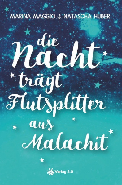 Die Nacht trägt Flutsplitter aus Malachit