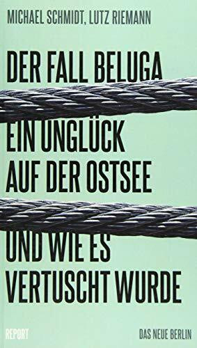 Der Fall Beluga: Ein Unglück auf der Ostsee und wie es vertuscht wurde