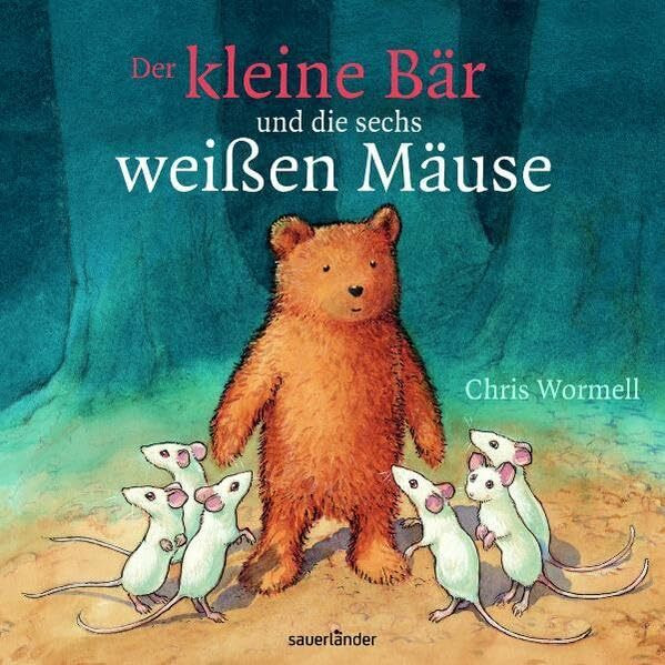 Der kleine Bär und die sechs weißen Mäuse (Sauerländer Bilderbuch)