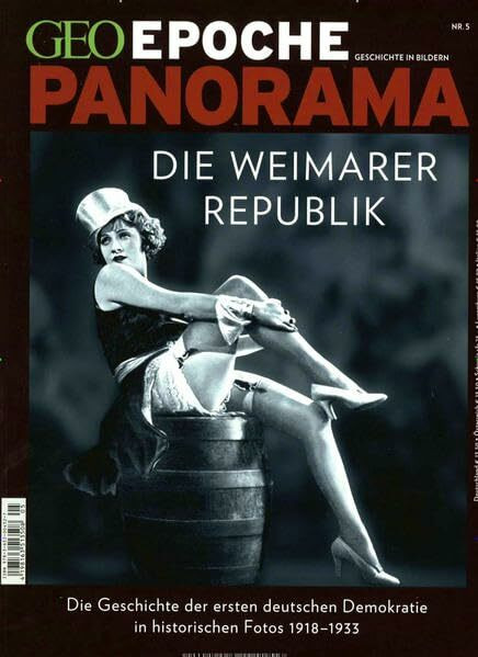 GEO Epoche PANORAMA / GEO Epoche PANORAMA 05/2015 - Weimarer Republik: Die Geschichte der ersten deutschen Demokratie in historischen Fotos 1918-1933