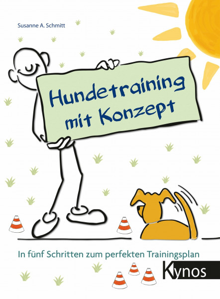 Hundetraining mit Konzept: In fünf Schritten zum perfekten Trainingsplan