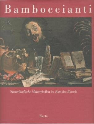 I Bamboccianti: Niederlandische Malerrebellen im Rom des Barock - Ausstellungs-Katalog Köln / Utrecht 1991/92