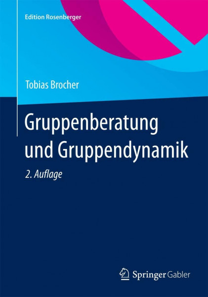 Gruppenberatung und Gruppendynamik (Edition Rosenberger)