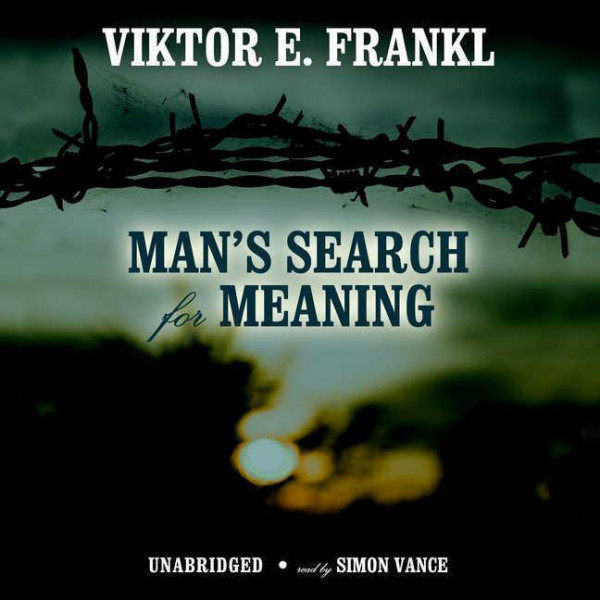 Man's Search for Meaning: An Introduction to Logotherapy