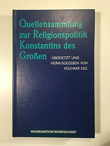 Quellensammlung zur Religionspolitik Konstantins des Grossen (Texte zur Forschung)