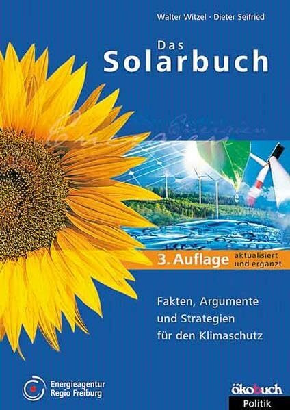 Das Solarbuch: Fakten, Argumente und Strategien für ein neues Energiezeitalter