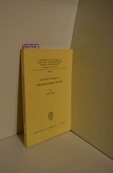 Geld und Vermögen in makroökonomischen Modellen. (Untersuchungen über das Spar-, Giro- und Kreditwesen. Abteilung A: Wirtschaftswissenschaft, Band 90)