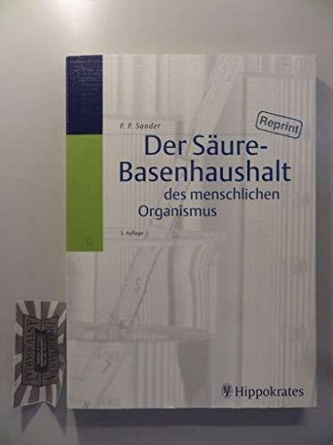Der Säure-Basenhaushalt des menschlichen Organismus: Und sein Zusammenspiel mit dem Kochsalzkreislauf und Lebensrhythmus
