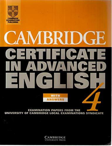 Cambridge Certificate In Advanced English 4: Examination Papers From The University Of Cambridge Local Examinations Syndicate (CAE Practice Tests) Cambridge Certificate In Advanced English 4: Examination Papers From The University Of Cambridge Local Examinations Syndicate (CAE Practice Tests)