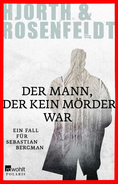 Der Mann, der kein Mörder war: Kriminalroman (Ein Fall für Sebastian Bergman, Band 1)