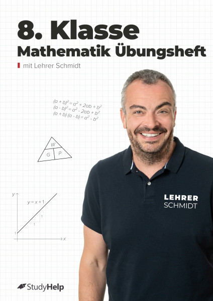 8. Klasse Mathematik Übungsheft: Aufgabensammlung mit Lösungen und Lernvideos von Lehrer Schmidt (Mathe mit Lehrer Schmidt: inklusive Lernvideos)