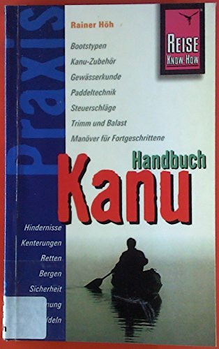 Reise Know-How Verlag Peter Rump GmbH Reise Know-How Praxis, Kanu-Handbuch, Ratgeber Mit Vielen Praxisnahen Tipps Und Informationen ...