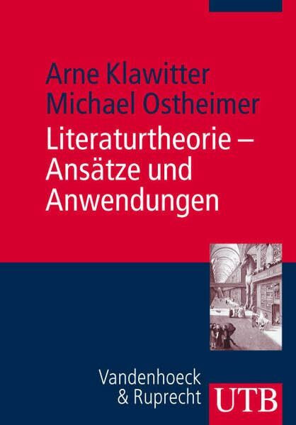 Literaturtheorie - Ansätze und Anwendungen (Uni-Taschenbücher M): Ansatze und Anwendungen (Utb, 3055, Band 3055)